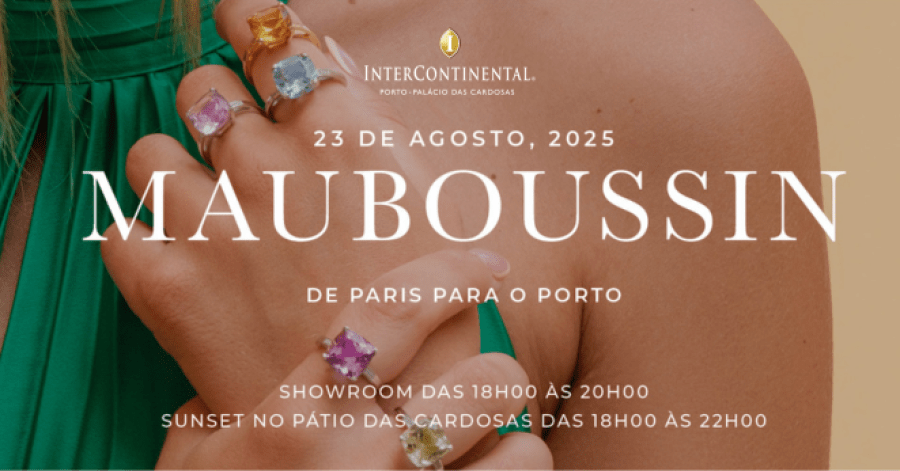 Mauboussin com showroom exclusivo no InterContinental Porto 