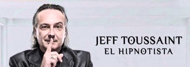 Ciclo de magia: Jeff Toussaint. El poder de la hipnosis