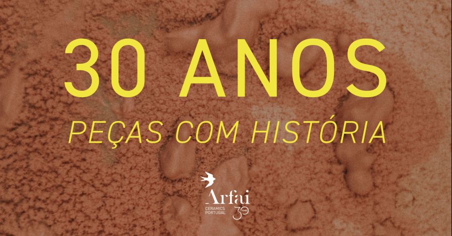 Exposição Comemorativa Arfai Ceramics - 30 ANOS Peças com História