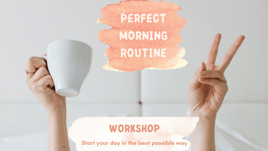 Perfect Morning Routine Workshop !