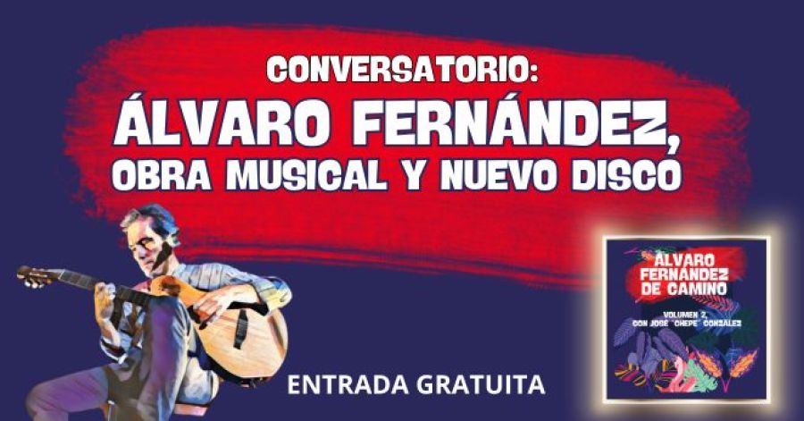 Conversatorio. Álvaro Fernández, obra musical y nuevo disco