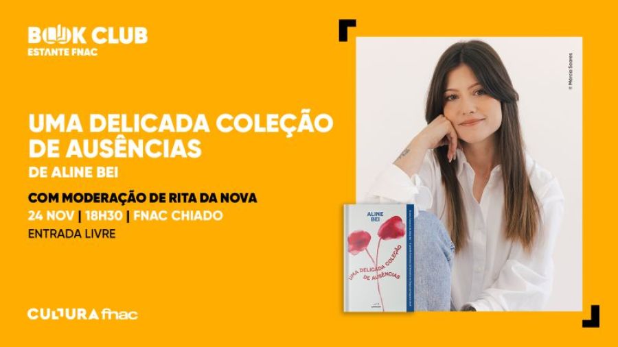 BOOK CLUB FNAC 'UMA DELICADA COLEÇÃO DE AUSÊNCIAS', DE ALINE BEI Com moderação de Rita da Nova