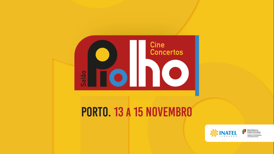 CINECONCERTOS REGRESSAM AO PORTO - 9.ª EDIÇÃO DO SALÃO PIOLHO | 13 a 15 de novembro | Entrada livre