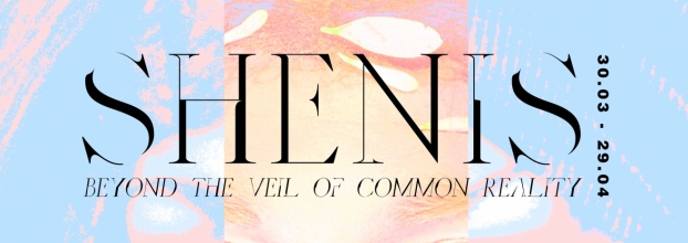 Vernissage - Shenis: Beyond the Veil of Common Reality
