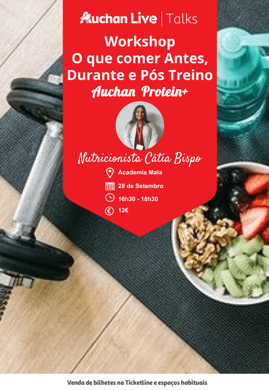 Workshop O que Comer Antes, Durante e Pós Treino (Auchan Protein+)