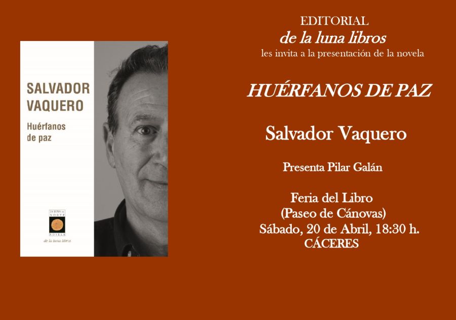 Presentación en Cáceres de la novela de Salvador Vaquero HUÉRFANOS DE PAZ