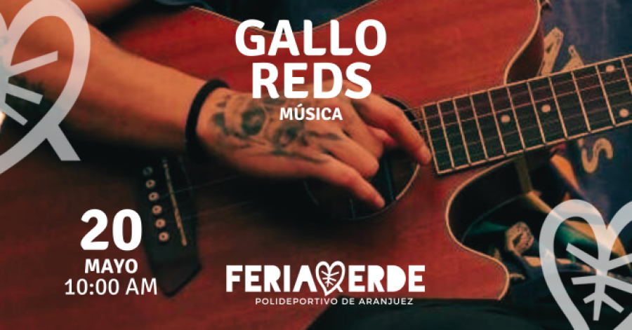 Música en Feria Verde: GALLO REDS