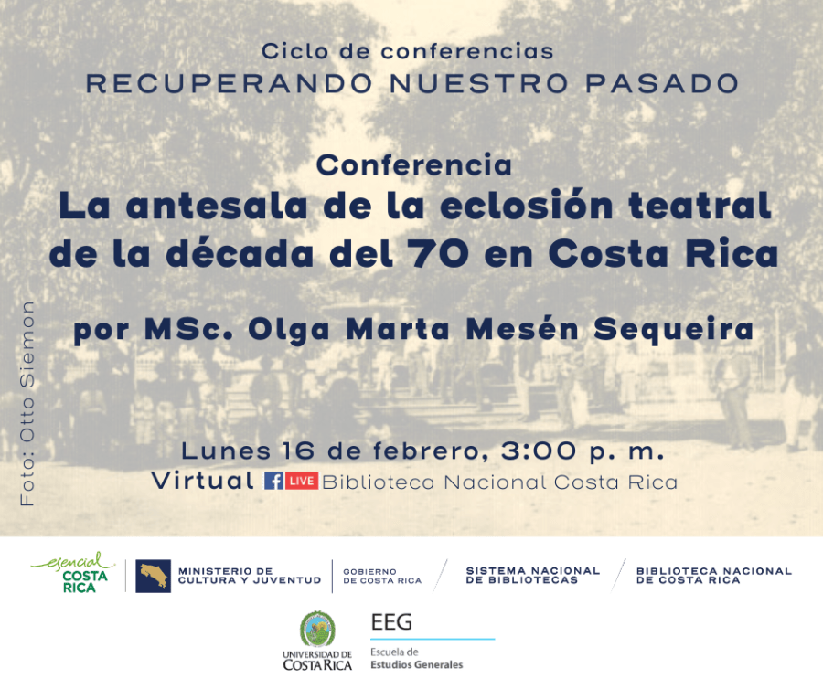 Conferencia 'La antesala de la eclosión teatral de la década del 70 en Costa Rica' por Olga Marta Mesén Sequeira