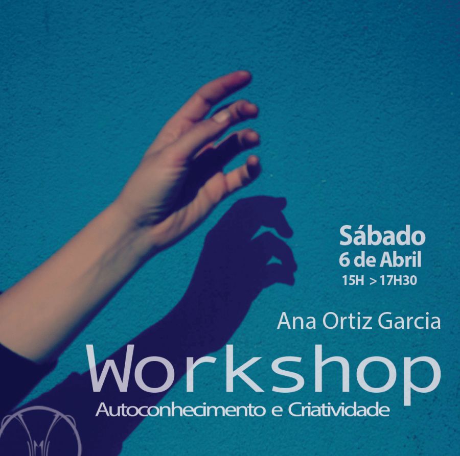 Workshop 'autoconhecimento e criatividade' por Ana Ortiz Garcia