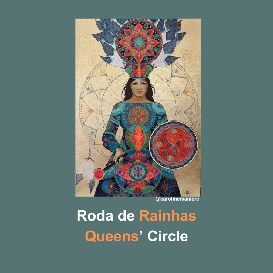 Roda de Rainhas / Queens' Circle