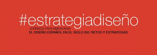 “El Diseño Español en el Siglo XXI: Retos y estrategias” – Jornada Parlamentaria