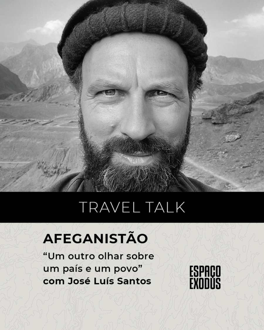 Travel Talk “Afeganistão - Um outro olhar sobre um país e um povo” com José Luís Santos