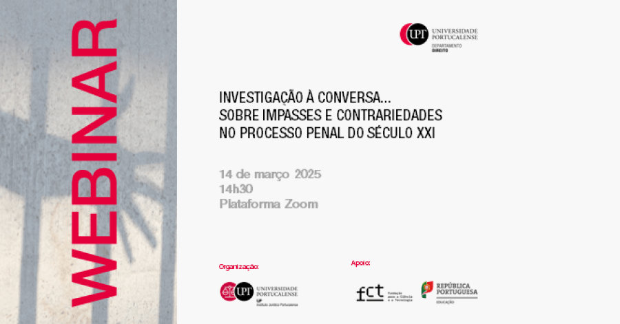 Webinar “Investigação à conversa… Sobre impasses e contrariedades no processo penal do século XXI”