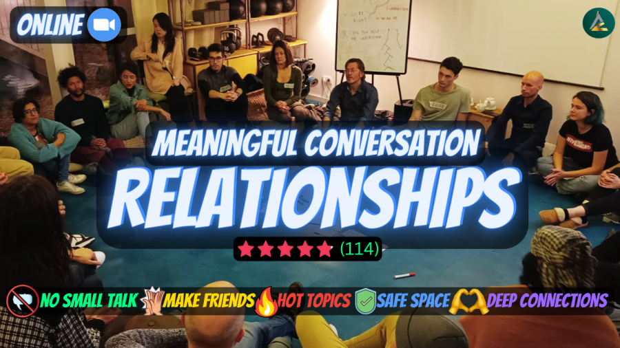 [ONLINE] Meaningful Conversation - Theme: RELATIONSHIPS