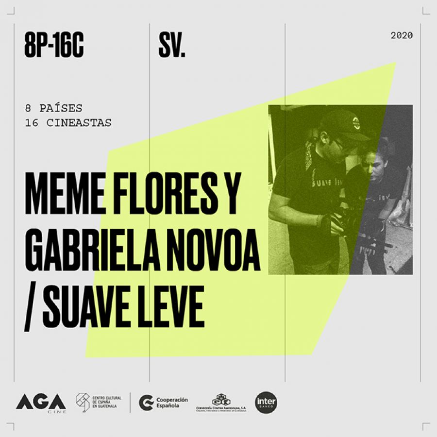 Meme Flores y Gabriela Novoa - Suave Leve - El Salvador. 8 Países, 16 Cineastas. 