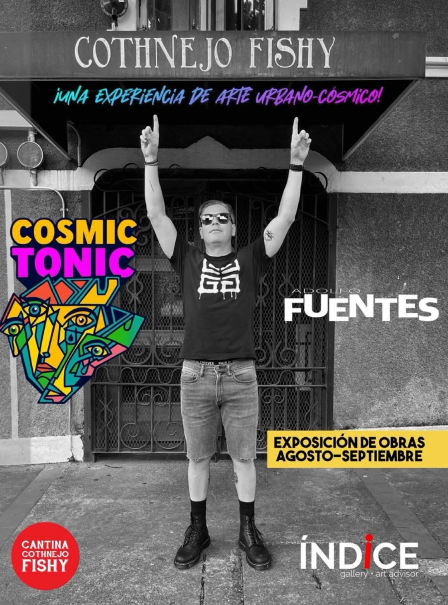 Cosmic Tonic Art Exhibit. Adolfo Fuentes