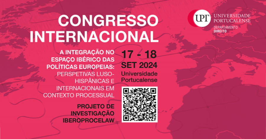 Congresso Internacional “A integração no espaço Ibérico das políticas Europeias: Perspetivas Luso-Hispânicas e internacionais em contexto processual”