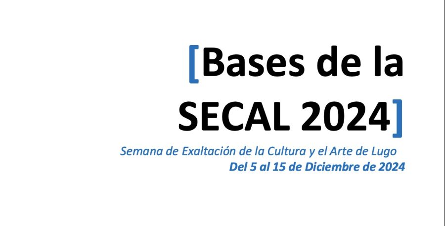 Bases | SECAL 2024 Semana de Exaltación de la Cultura y el Arte de Lugo