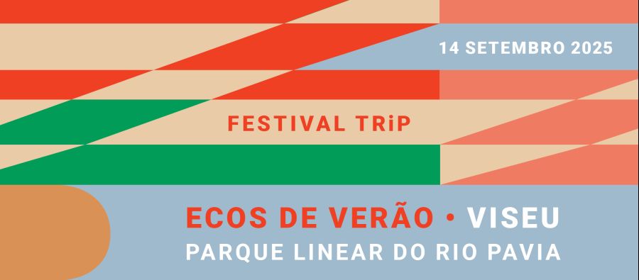 Festival TRIP 2025 - Parque Linear do Rio Pavia (Viseu)