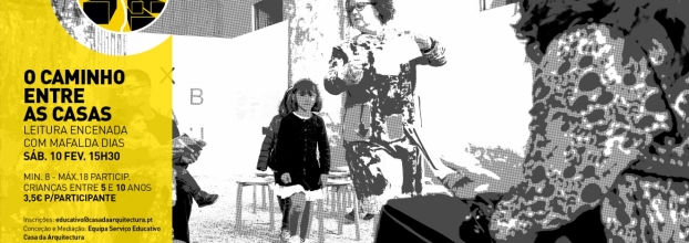 Leitura Encenada - O caminho entre as Casas, com Mafalda Dias