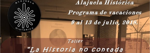 La historia no contada de nuestra ciudad de Alajuela