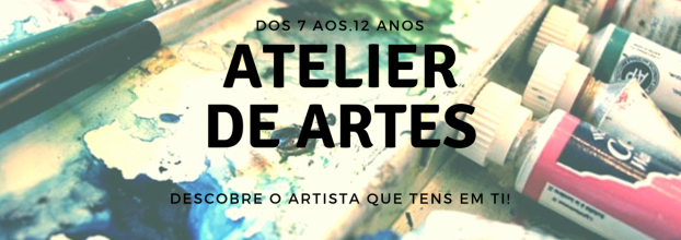 Atelier Artes ' Descobre o artista que tens em ti! '