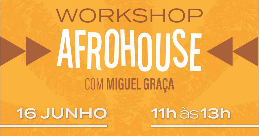 Workshop AFROHOUSE com Miguel Graça