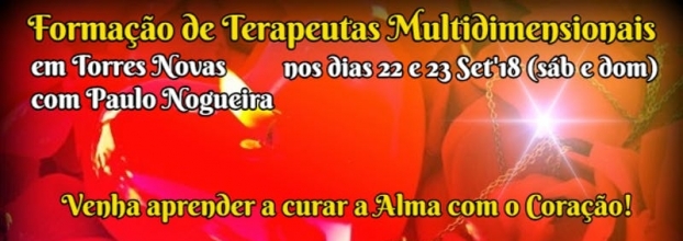 Curso de Terapia Multidimensional em Torres Novas em Set'18 c/ Paulo Nogueira