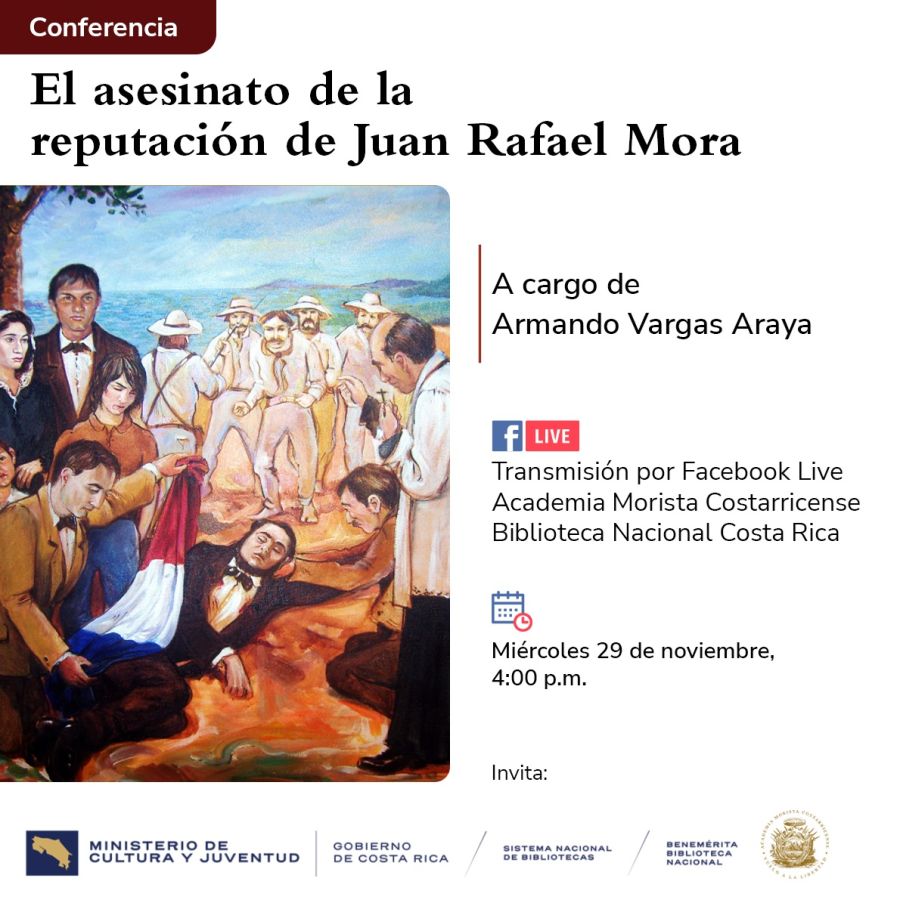 Conferencia. El asesinato de la reputación de Juan Rafael Mora