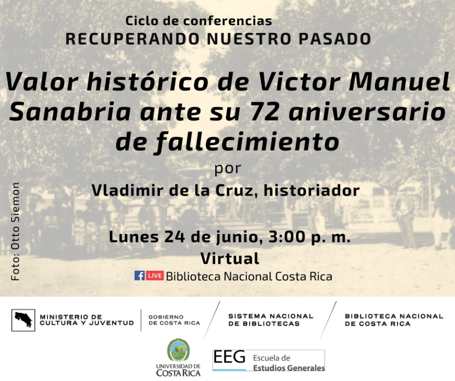 Conferencia. Valor histórico de Víctor Manuel Sanabria ante su 72 aniversario de fallecimiento