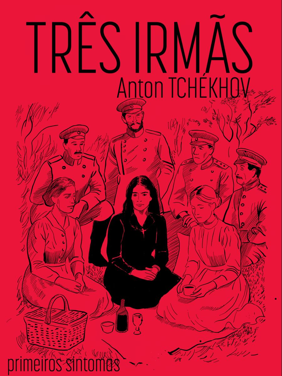 TRÊS IRMÃS, de Anton Tchékhov