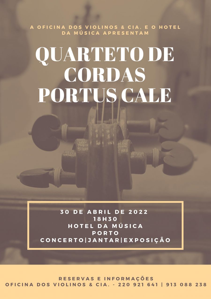 Concerto Quarteto de Cordas Portus Cale | Exposição 'Mateus Luthiers' | Jantar temático Hotel da Música
