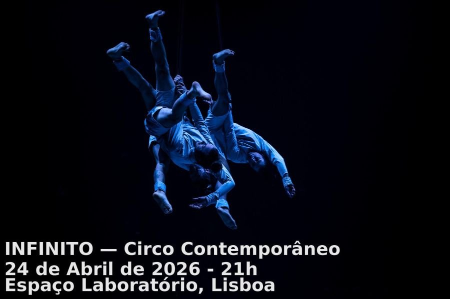 INFINITO — Circo Contemporâneo | 24 Abril | Lisboa