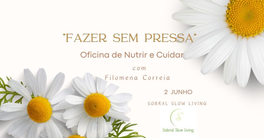 'Fazer sem Pressa'  Oficina do Cuidar e Nutrir 