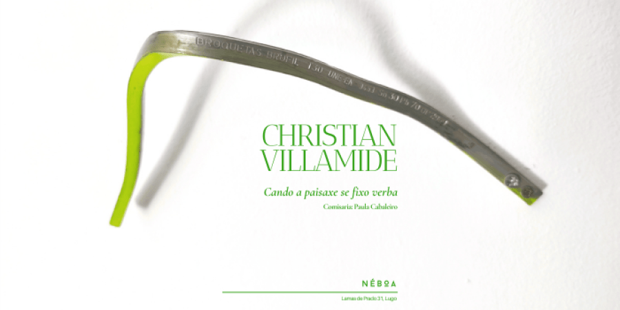EXPOSICIÓN | 'Cando a paisaxe se fixo verba' de Christian Villamide