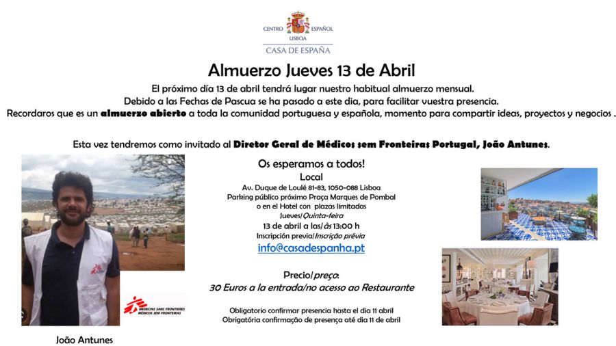 Casa de Espanha,13 de Abril, às 13h, almoço com Director Geral de Médicos sem Fronteiras Portugal, Dr João Antunes