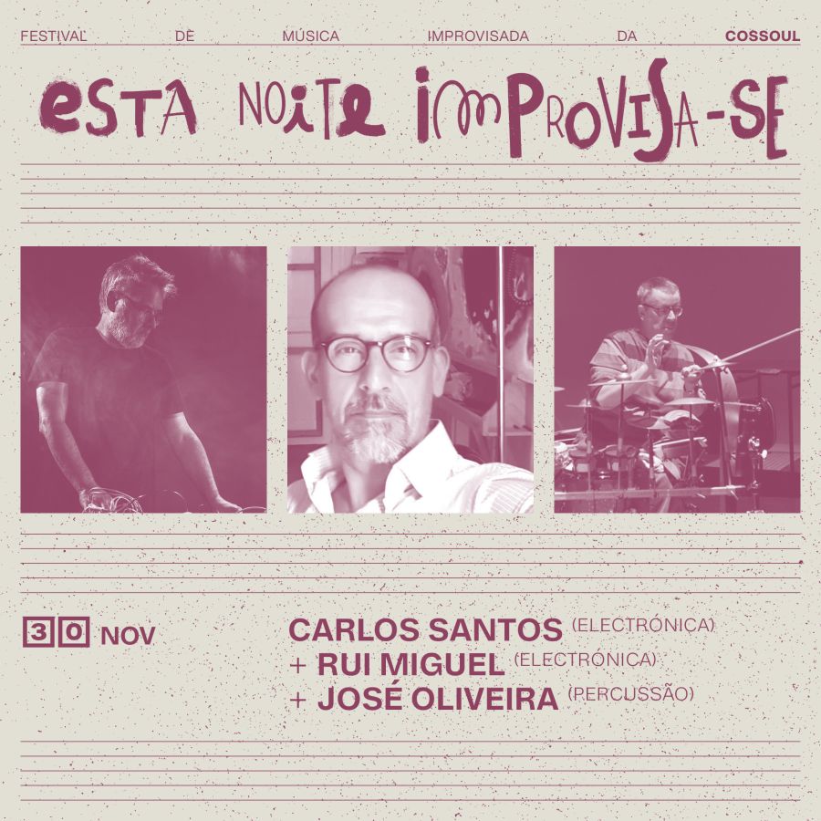 esta noite improvisa-se: Carlos Santos + Rui Miguel + José Oliveira