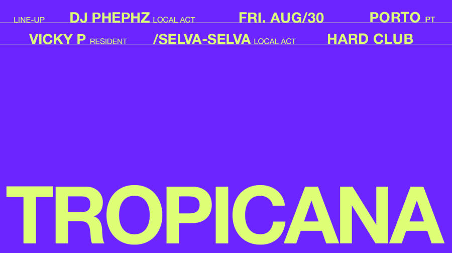 Tropicana :: Fri. Aug/30 :: Hard Club :: Porto