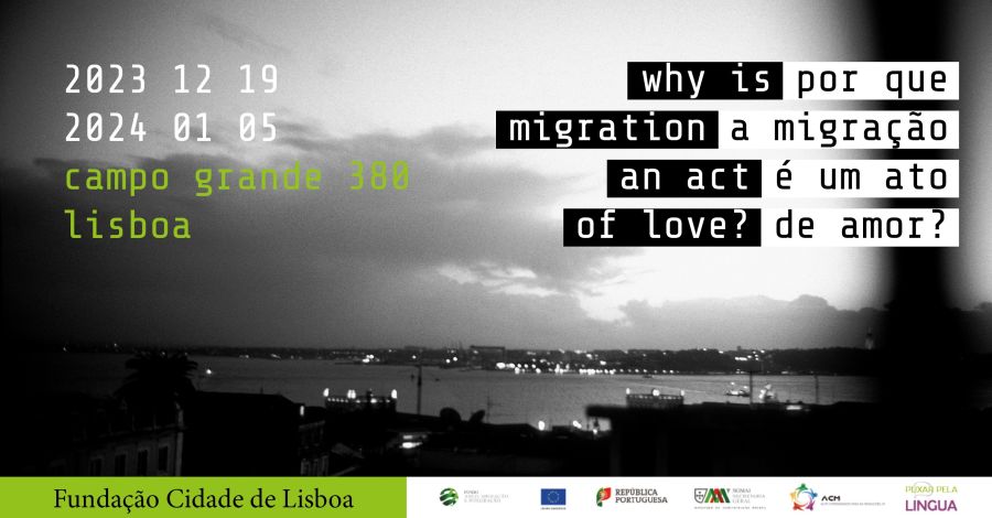 Exposição “Why is migration an act of love? / Por que a migração é um ato de amor?” 