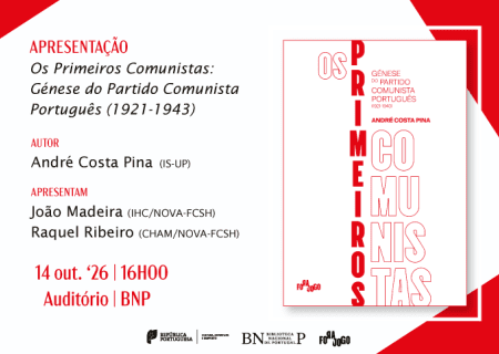 APRESENTAÇÃO | Os Primeiros Comunistas:  Génese do Partido Comunista Português ▸