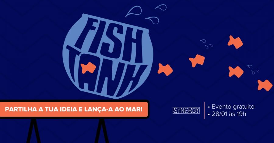 FISH TANK | Partilha a tua ideia e lança-a ao mar!