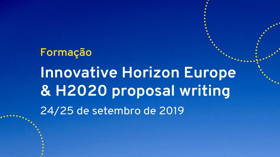Formação “Innovative Horizon Europe & H2020 Proposal Writing”