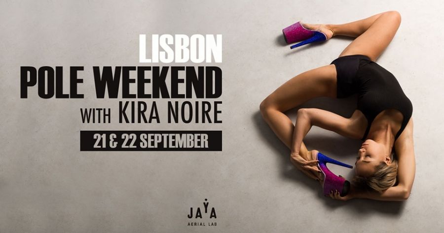 Lisbon POLE Weekend, with Kira Noire