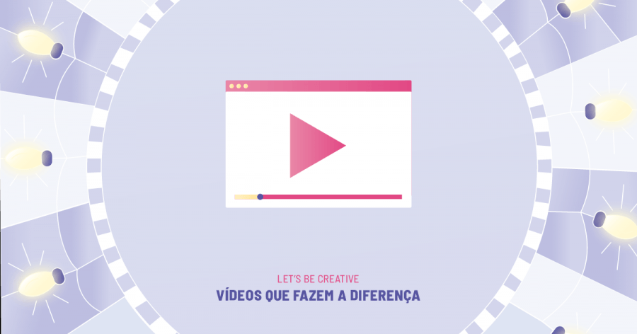 JUNIOR BOOTCAMP - Let's Be Creative: Vídeos que fazem a Diferença