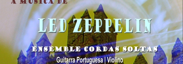A música de Led Zeppelin às Violas Portuguesas e Violino