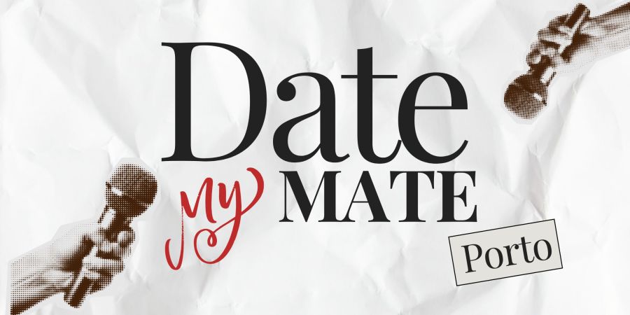 Date My mMate -The Ultimate Live Dating Game Show - Porto edition