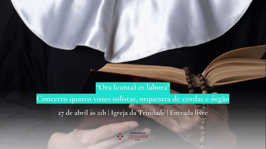 'Ora, (canta) et labora: Música para soprano e órgão do Mosteiro de São Bento da Avé-Maria' (Experience Trindade - Porto)