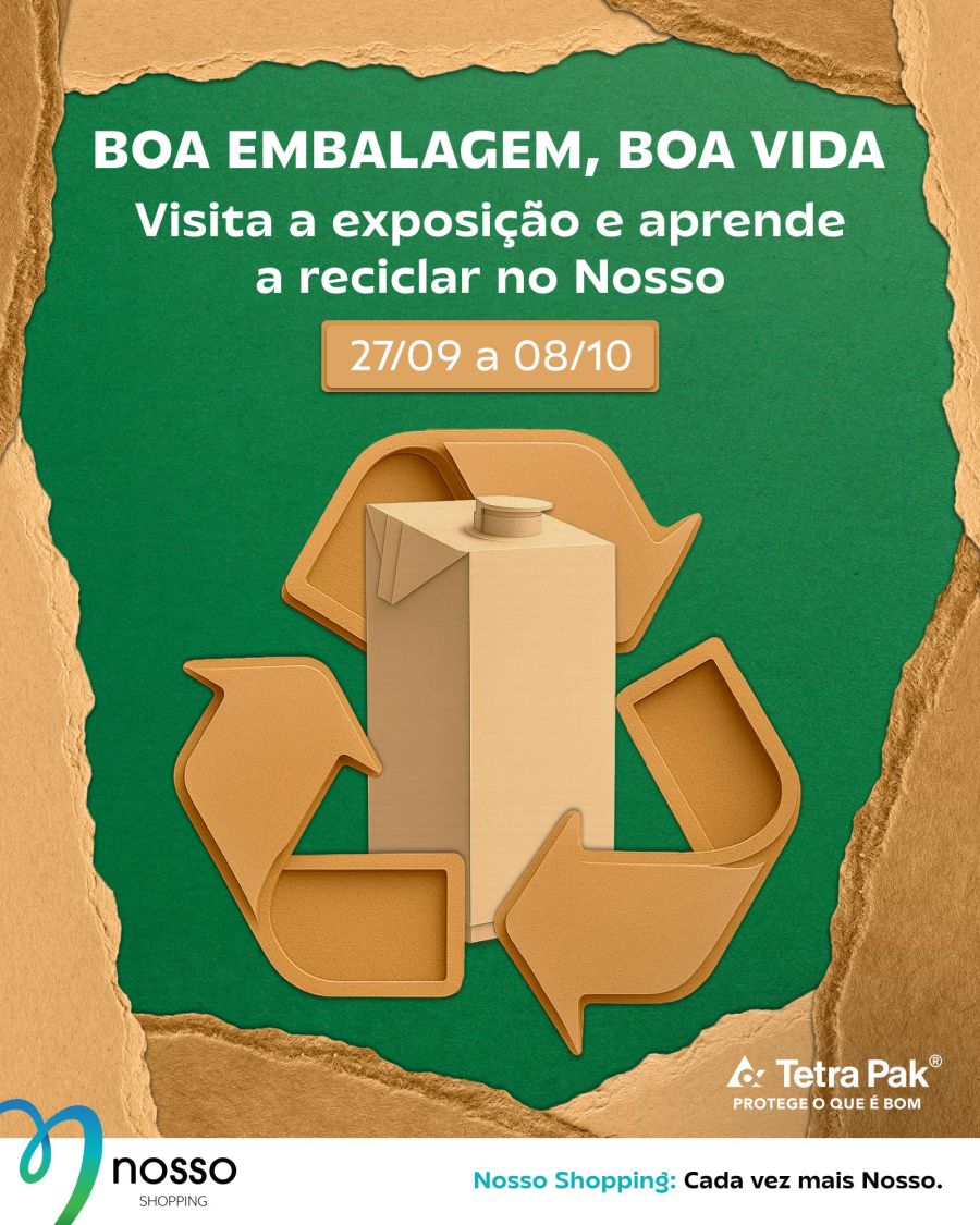 “Boa Embalagem, Boa Vida”  Nosso Shopping e Tetra Pak promovem exposição educativa sobre reciclagem e sustentabilidade