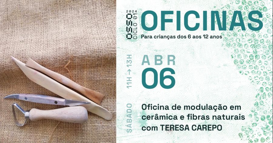 OFICINA PARA CRIANÇAS I Modelação com Cerâmica e Fibras Naturais com Teresa Carepo
