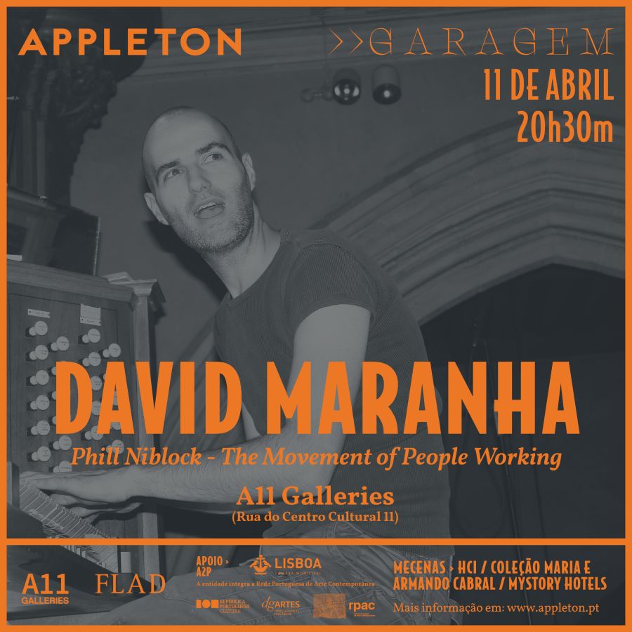Appleton Garagem 'The Movement of People Working' de Phill Niblock: David Maranha